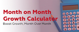 Month on Month Growth Calculator